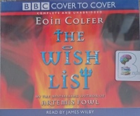 The Wish List written by Eoin Colfer performed by James Wilby on Audio CD (Unabridged)